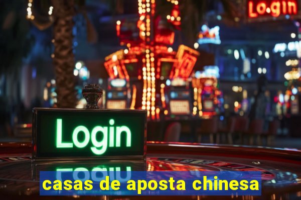 casas de aposta chinesa